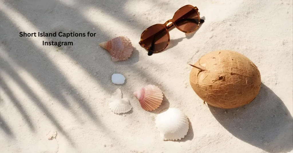 Short Island Captions for Instagram