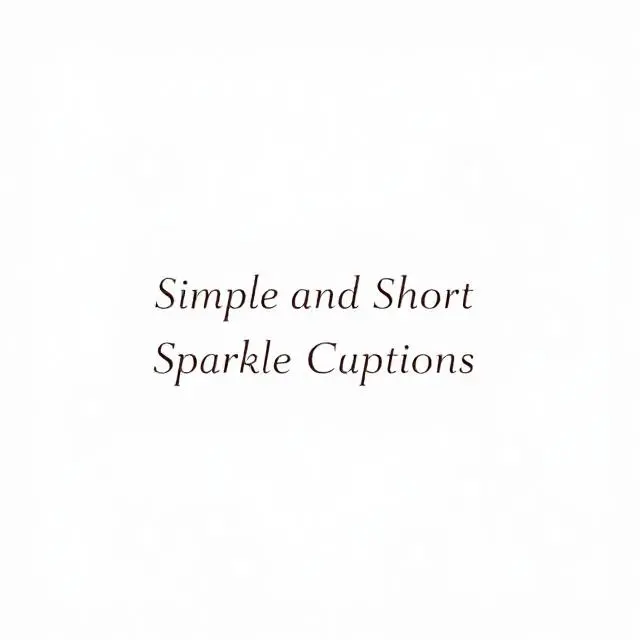 Simple & Short Sparkle Captions