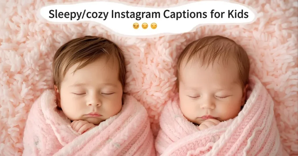 Sleepy/Cozy Instagram Captions for Kids