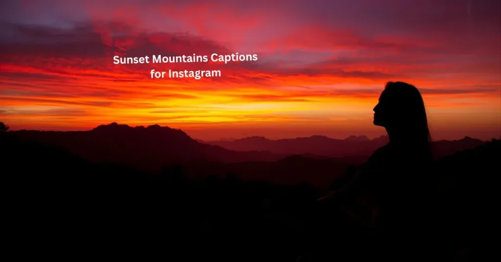 Sunset Mountains Captions for Instagram
