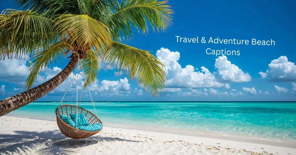 Travel & Adventure Beach CaptionsΒ