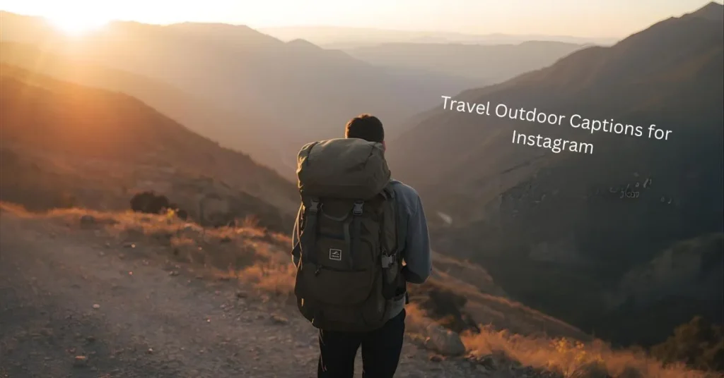 Travel Outdoor Captions for Instagram