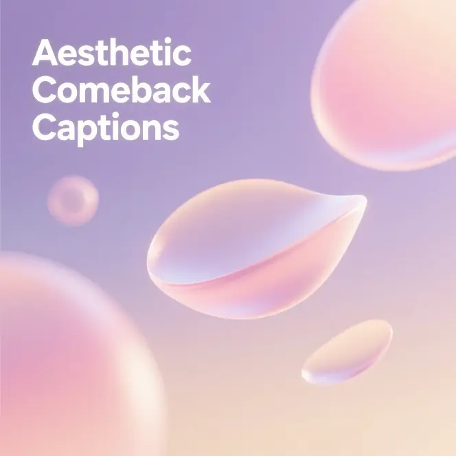 Aesthetic Comeback Captions