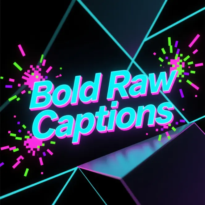 Bold Raw Captions