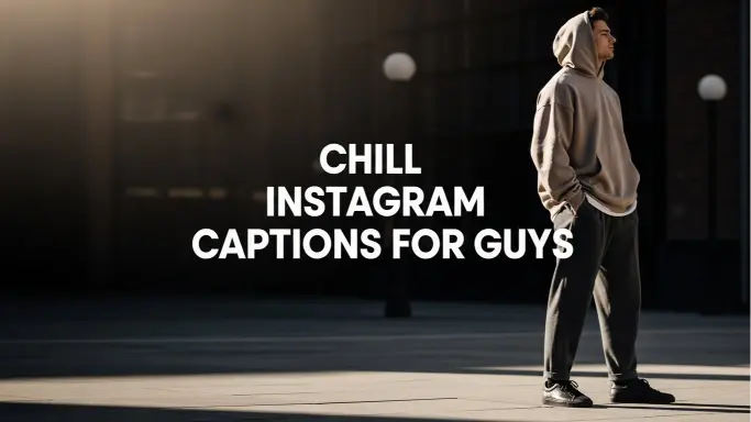 Chill Instagram Captions for Guys