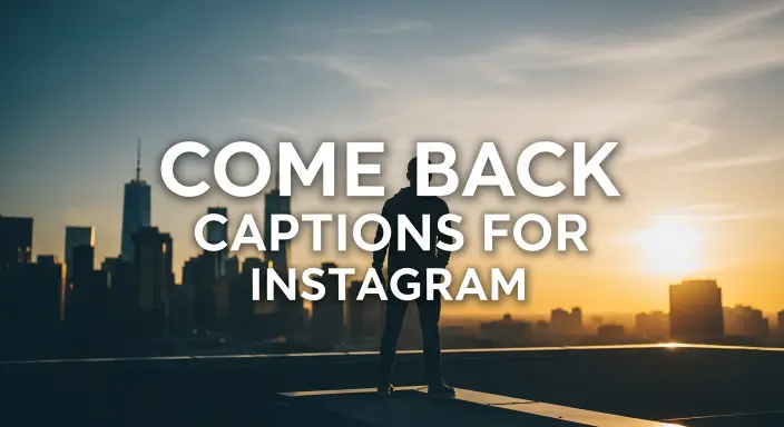 Come Back Captions for Instagram
