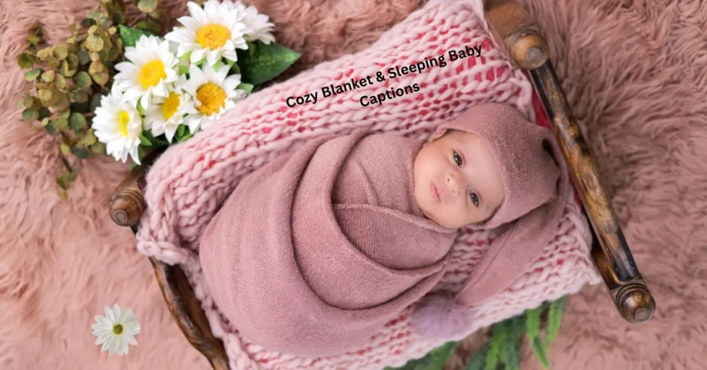 Cozy Blanket & Sleeping Baby Captions