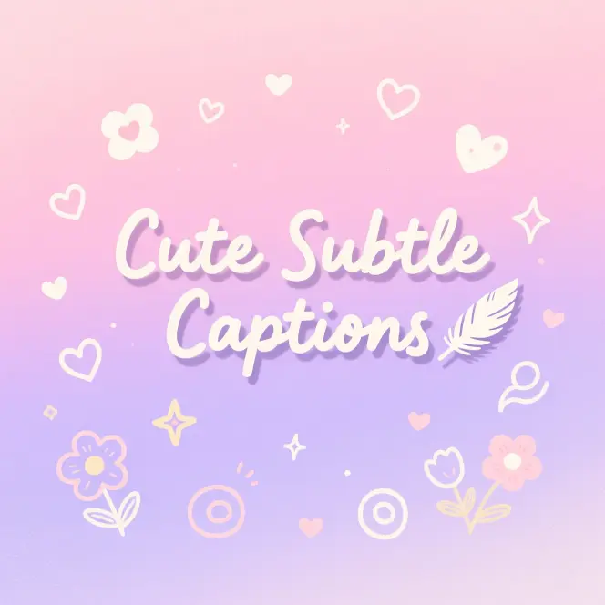 Cute Subtle Captions
