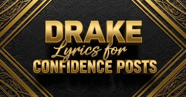 Drake Lyrics for Confidence Posts 