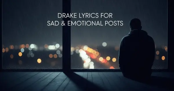 Drake Lyrics for Sad Emotional Posts