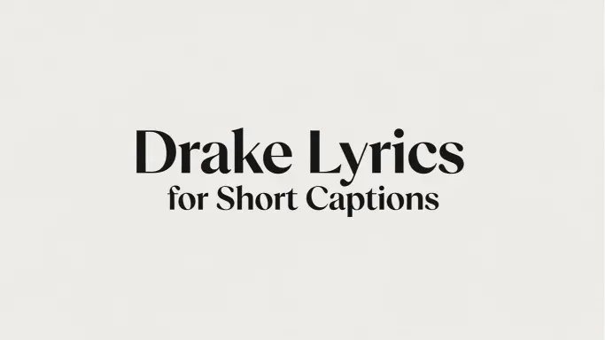 Drake Lyrics for Short Captions