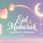 Eid Mubarak Captions for Instagram