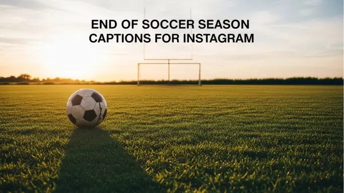 End of Soccer Season Captions for Instagram