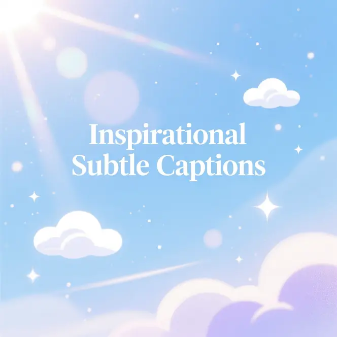 Inspirational Subtle Captions