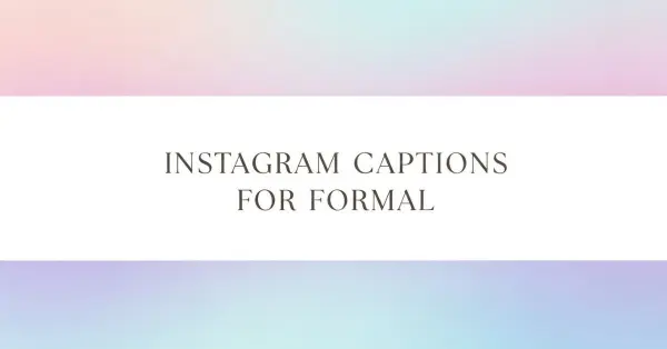 Instagram Captions for Formal