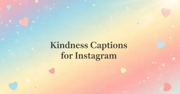Kindness Captions for Instagram
