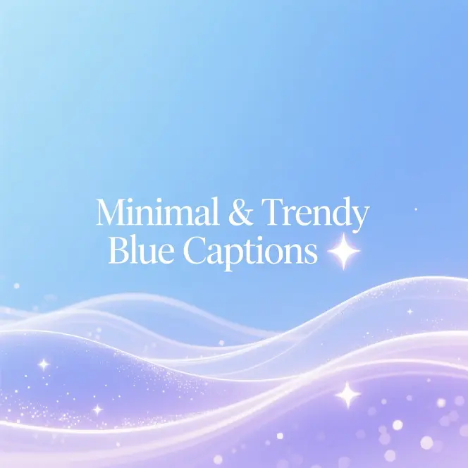 Minimal & Trendy Blue CaptionsΒ