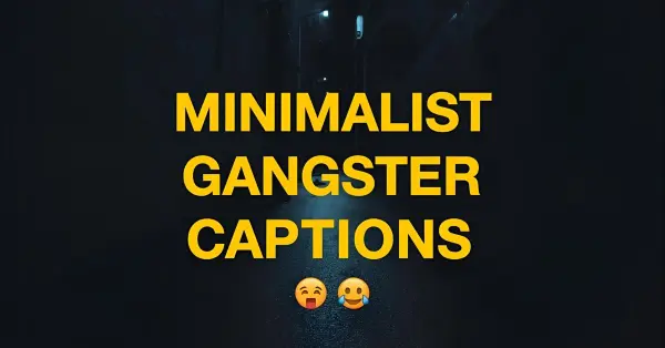Minimalist Gangster Captions