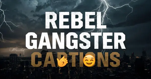 Rebel Gangster CaptionsΒ