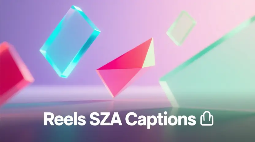 Reels SZA Captions