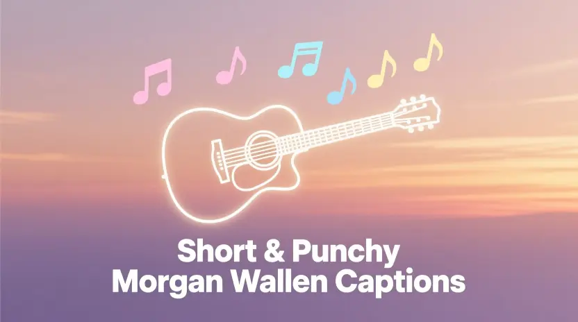 Short & Punchy Morgan Wallen Captions