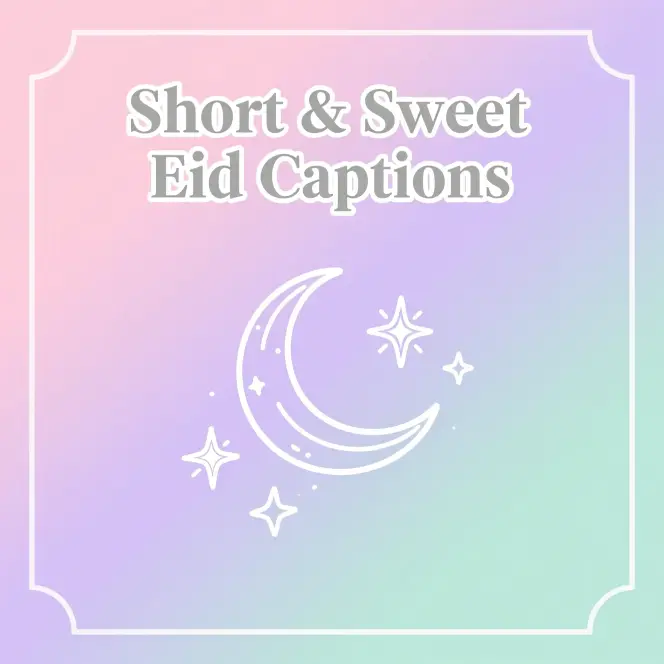 Short & Sweet Eid CaptionsΒ