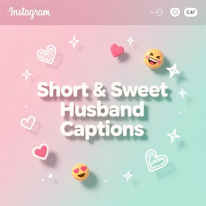Short & Sweet Husband Captions 
