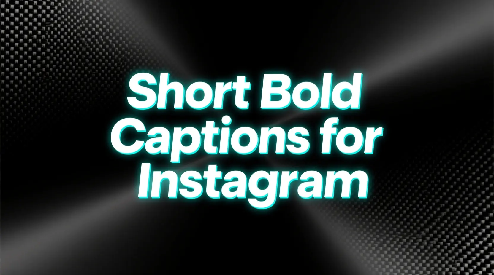 Short Bold Captions for Instagram