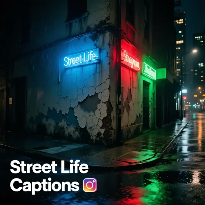 Street Life CaptionsΒ