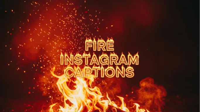 Fire Instagram Captions
