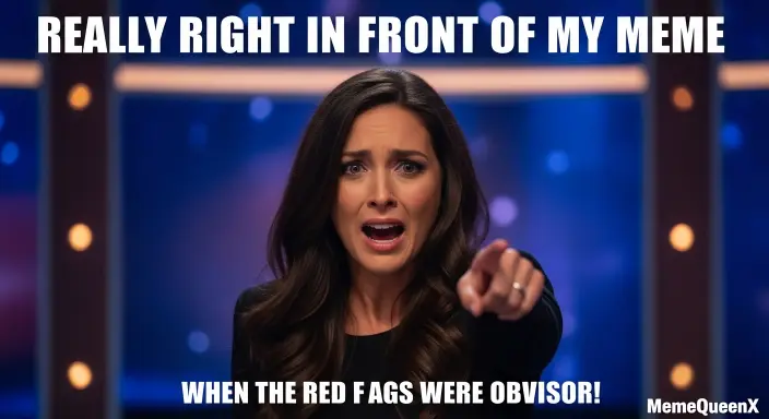 Really Right in Front of My Meme